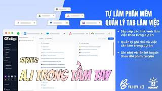 Mình đã tự code bộ công cụ trị giá 100$ hằng năm bằng AI về quản lý tab làm việc trên trình duyệt screenshot 4