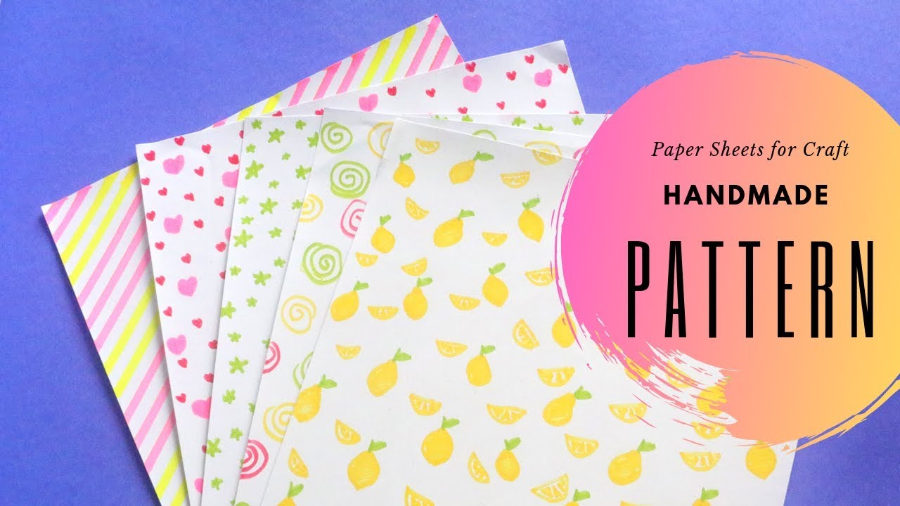 5 Super Easy Handmade Pattern Paper Sheets For Art, Craft And Diy - Youtube