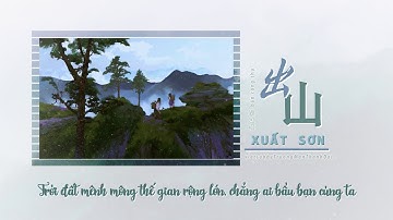 [Vietsub - Ghi âm] Xuất Sơn 出山 - Bản công thụ 凸凹版 (cover)