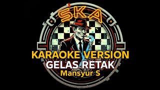Gelas Retak  Mansyur S  Karaoke Versi Ska