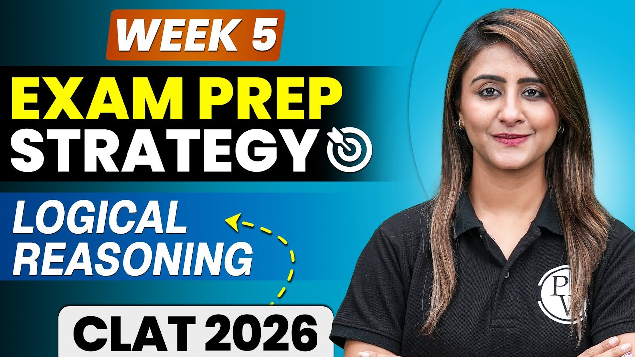 Week 5 Of CLAT 2026 Preparation | Logical Reasoning - YouTube