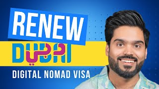 How to renew Dubai Digital Nomad VISA? Renewal Guide for Dubai Digital Nomad VISA