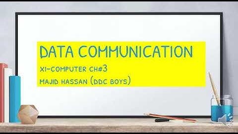 first year computer science l Chapter 3 computer ICS part 1 l Data cumunication l Prof Majid Hassan