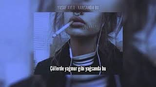 Yusuf Avlu - Kansanda Bu ( Lyric Edit ) HB Resimi