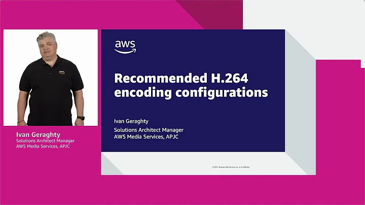 AWS for M&E Video Tutorials: Recommended AVC/H.264 Encoding Configurations for AWS Media Services