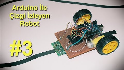 Arduino İle Çizgi izleyen Robot v1.00 / 3.Bölüm