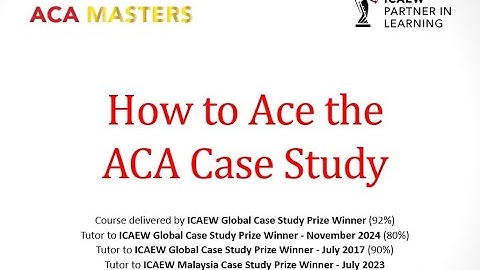 How to Pass the ICAEW ACA Case Study 2025 Requirement 1