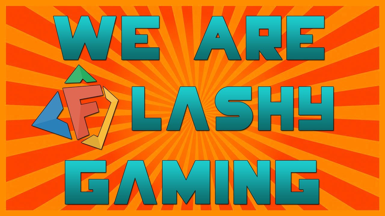 Welcome To Flashy Gaming - YouTube