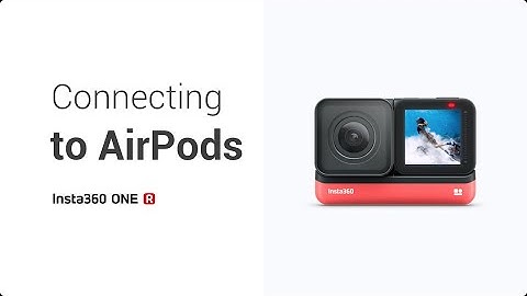 How to Connect to AirPods | Insta360 ONE R Tutorial