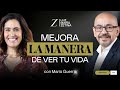 Mejora la manera de ver tu vida   mario guerra y luzma zetina