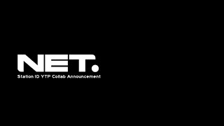 (OPEN) NET. Station ID YTP Collab Announcement
