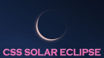 Solar eclipse using html and css | Pure css animation 2018 | cool css effects