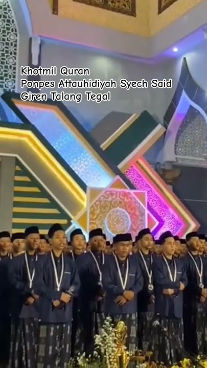Khotmil Qur'an Pondok Pesantren Attauhidiyah Tegal #khotmilquran #pondokpesantren #attauhidiyah