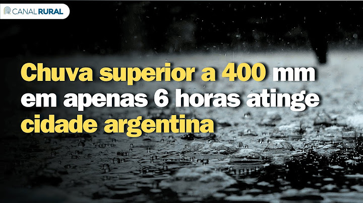 Chuva superior a 400 mm em apenas 6 horas atinge cidade argentina