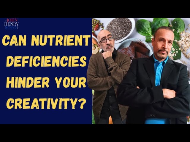 Can Nutrient Deficiencies Hinder Your Creativity? Let's Talk....