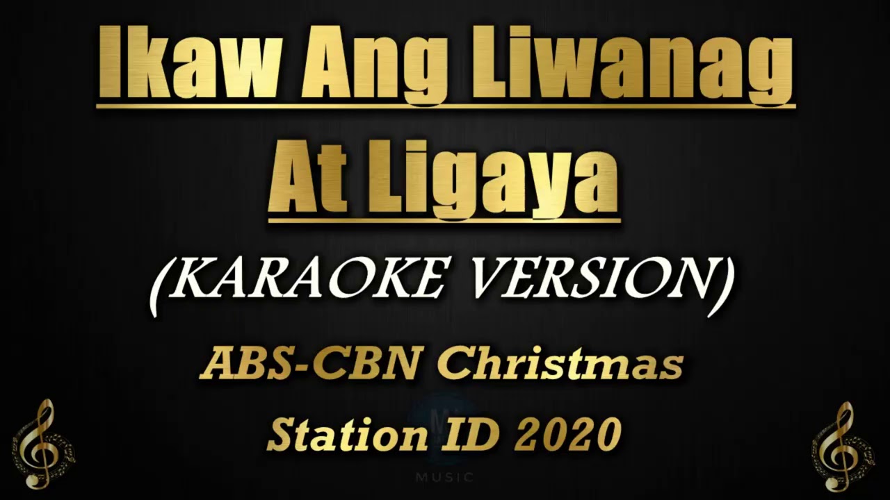 Ikaw Ang Liwanag At Ligaya - ABS-CBN Christmas Station ID 2020 (Karaoke/Instrumental)