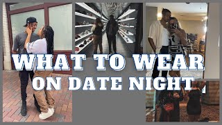 DIFFERENT FITS FOR DIFFERENT DATES | WHAT TO WEAR ON A DATE | DATE NIGHT OUTFIT IDEAS FOR MEN
