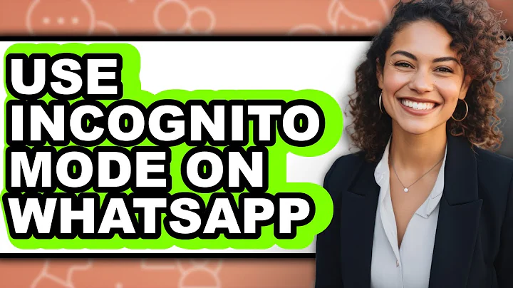 How to Use Incognito Mode on Whatsapp - Full Guide