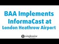 BAA Implements InformaCast at London Heathrow Airport.