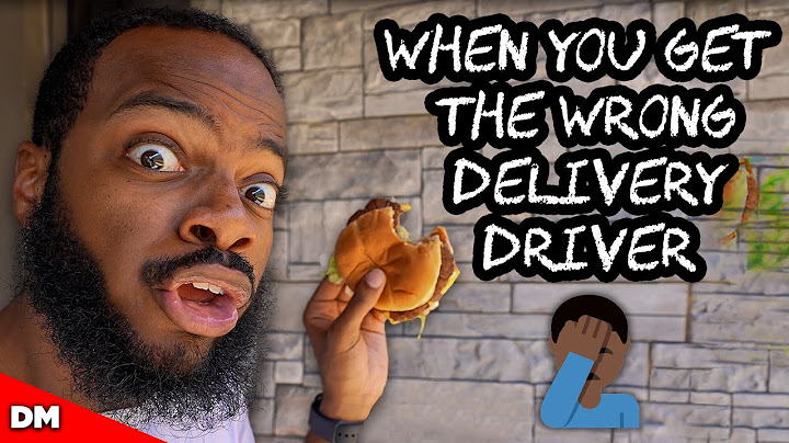 WHEN YOU GET THE WRONG DELIVERY DRIVER...