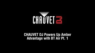 CHAUVET DJ Powers Up Amber Advantage with BTAir Pt. 1