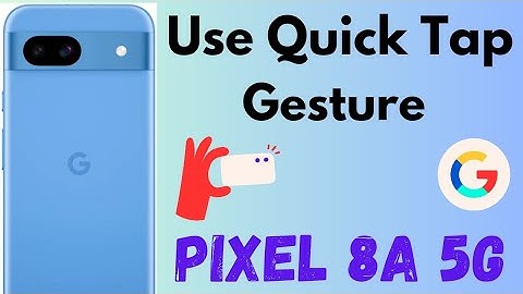 How to Use Quick Tap Gesture in Google Pixel 8a | Quickly Access Any App