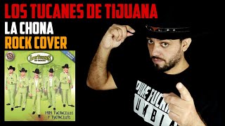 TEMA PATROCINADO | Los Tucanes De Tijuana: La Chona | Rock Cover