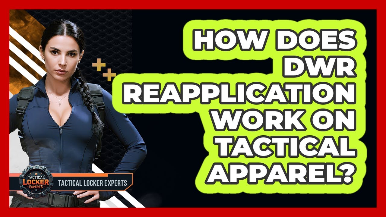 How Does DWR Reapplication Work On Tactical Apparel? - Tactical Locker ...