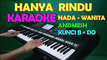 HANYA RINDU ANDMESH - KARAOKE NADA WANITA ,HD