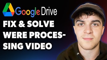 How to Fix and Solve Were Processing This Video on Google Drive (Full 2025 Guide)
