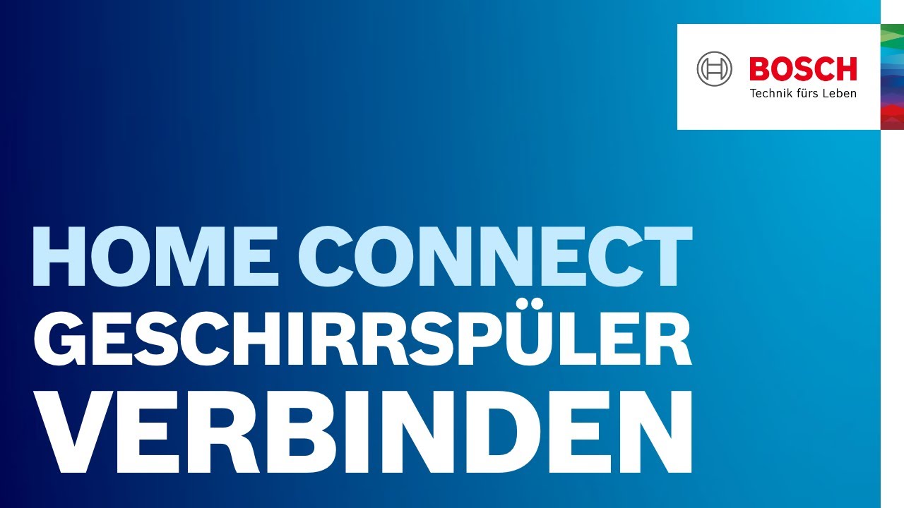 Home Connect App So verbindest du deinen Bosch Geschirrspüler Smart