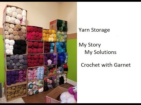 Crochet Yarn Storage My Story My Solutions Youtube