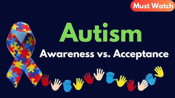 Autism Awareness vs. Autism Acceptance