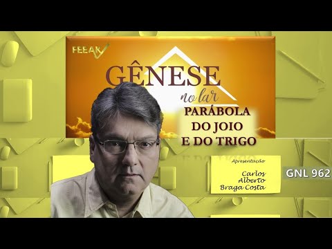 PARÁBOLA DO JOIO E DO TRIGO - GNL #962