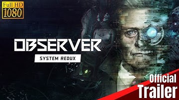 ⚡️Observer System Redux - Official PS4 & Xbox One Announcement Trailer⚡️May 2021⚡️