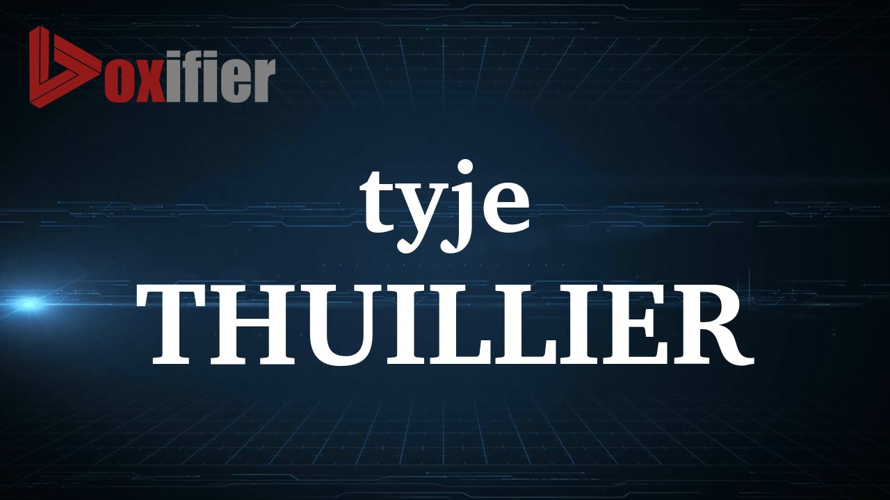 How to Pronunce Thuillier in French - Voxifier.com