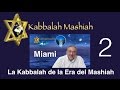 Conferencia Miami Junio 2015: La Kabbalah de la Era del Mashiah - parte 2