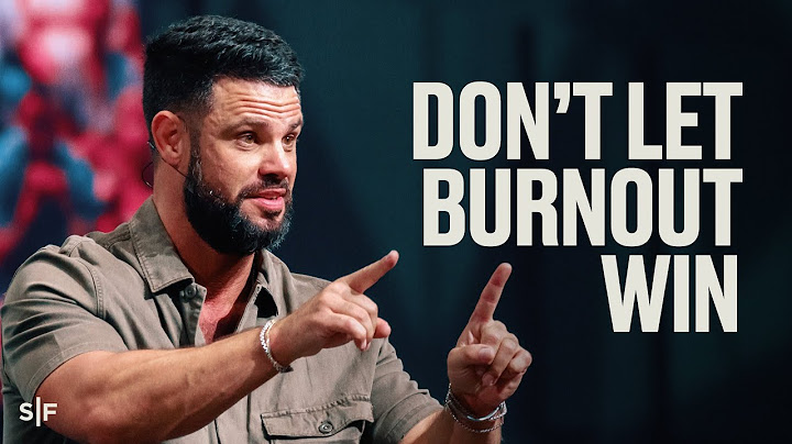 Don’t Let Burnout Win | Steven Furtick