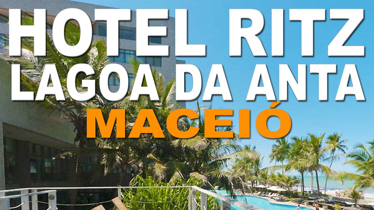 Hotel Ritz Lagoa da Anta Maceió Alagoas YouTube Hotel Ritz Lagoa da Anta Maceió Alagoas YouTube