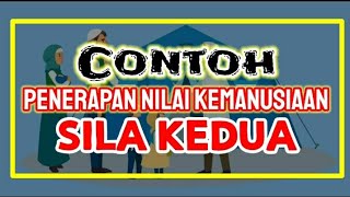 PPKn | Kelas 6 - Contoh Penerapan Sila Kedua dalam kehidupan sehari-hari
