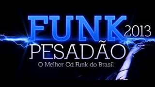 Os Melhores funk De 2013 e 2014