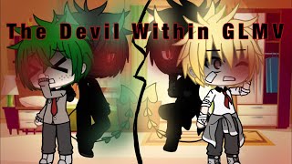 The Devil Within | Bnha/Mha GLMV | Demon/Villain Bakugo & Deku AU