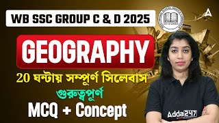 WBSSC Group C and D Geography Class | 20 ঘন্টায় সম্পূর্ণ সিলেবাস | Top 50 Questions | By Souma Mam