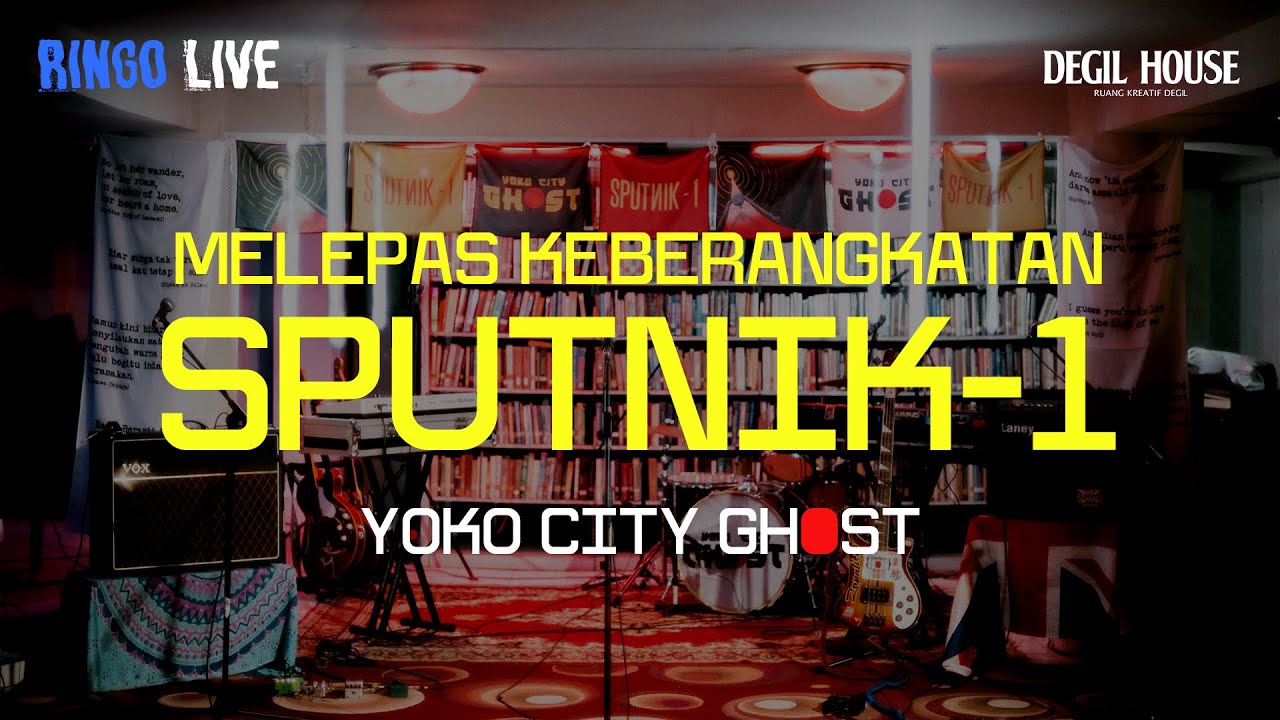 RINGO LIVE - YOKO CITY GHOST: MELEPAS KEBERANGKATAN SPUTNIK-1 RINGO LIVE - YOKO CITY GHOST: MELEPAS KEBERANGKATAN SPUTNIK-1