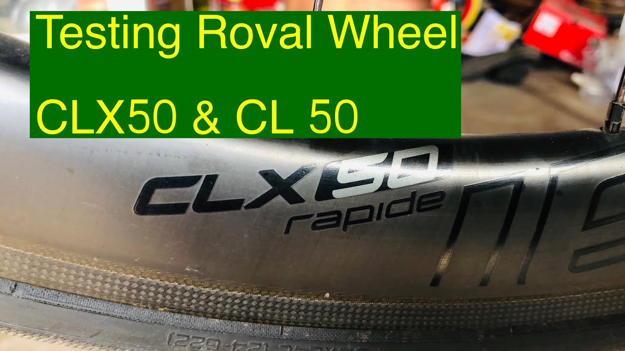 Testing Roval Wheel CLX 50  \u0026 CL 50 Rapide