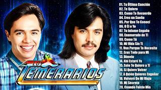 LOS TEMERARIOS ❤️ GRANDES ÉXITOS ROMÁNTICOS | VIEJITAS PARA ENAMORARSE Y RECORDAR