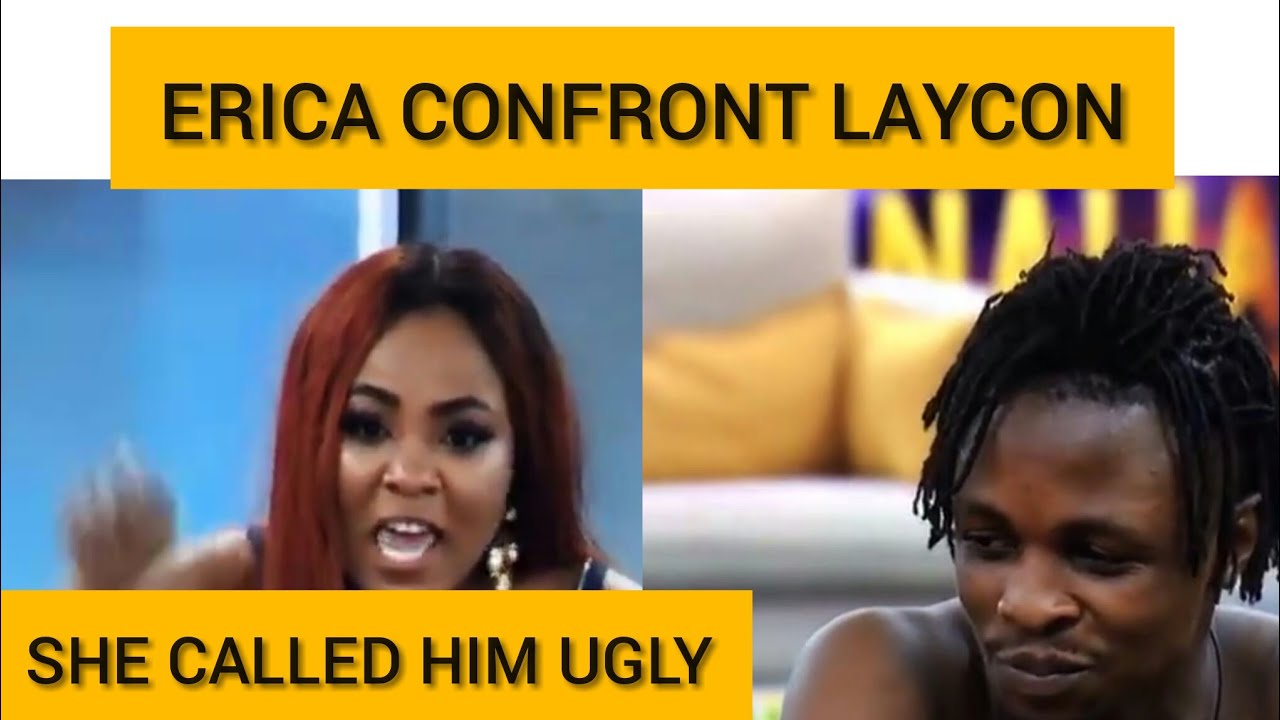BIG BROTHER NAIJA ERICA RAIN INSULTS ON LAYCON // LAYCON AND ERICA