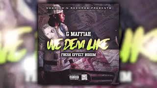 G Maffia - Weh Dem Like (Fresh Effect Riddim)