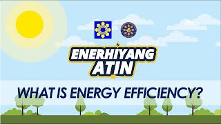 Doe Philippines Enerhiyangatin - What Is Energy Efficiency?