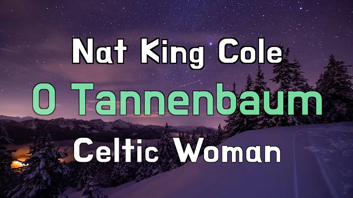 [같은노래다른느낌] O Tannenbaum -  1.Nat King Cole + 2.Celtic Woman